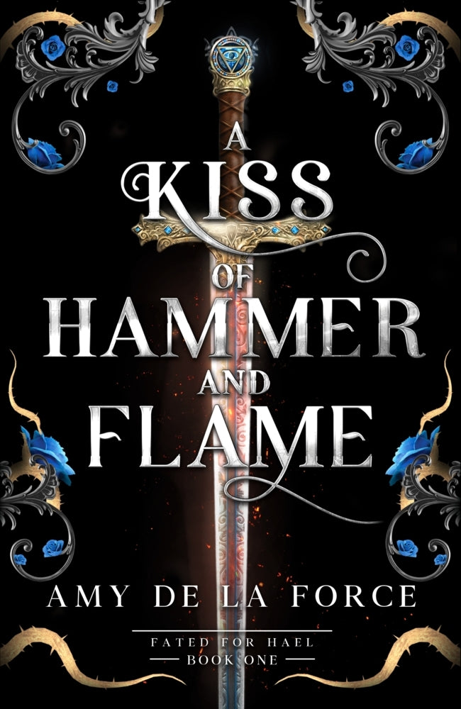 A Kiss of Hammer and Flame (Amy De La Force)