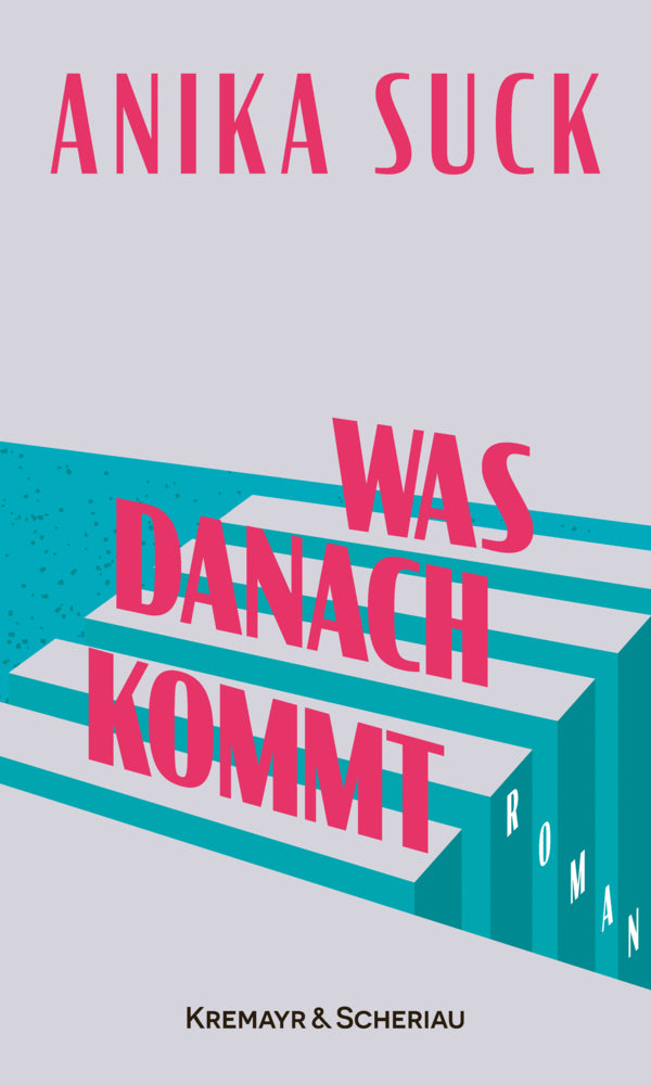 Was danach kommt (Anika Suck)