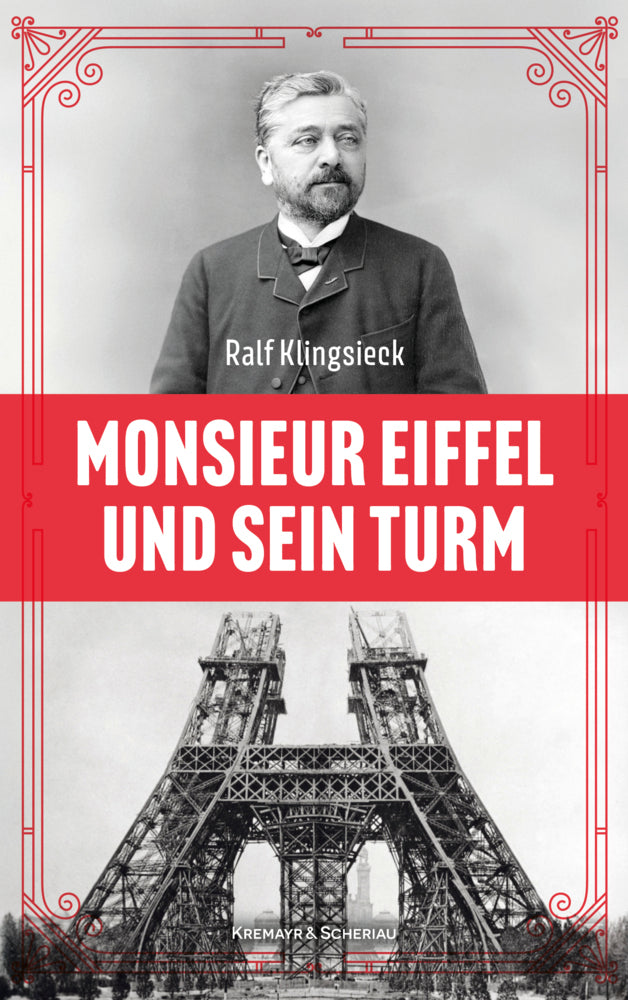 Monsieur Eiffel und sein Turm (Ralf Klingsieck)