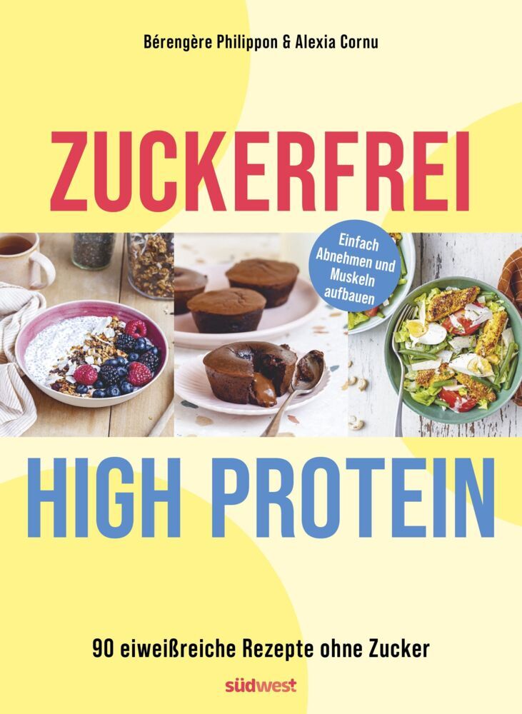 Zuckerfrei High-Protein (Bérengère Philippon)