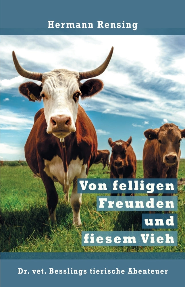 Von felligen Freunden und fiesem Vieh (Hermann Rensing)