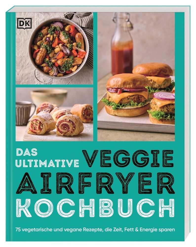 Das ultimative Veggie Airfryer Kochbuch (Dk Verlag)