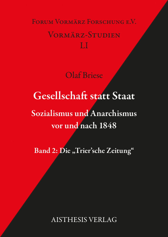 Gesellschaft statt Staat. Sozialismus und Anarchismus vor und nach 1848 (Olaf Briese)