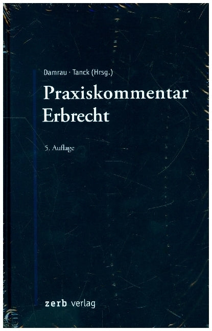 Praxiskommentar Erbrecht (Jürgen Prof. Dr. Prof. Dr. Damrau)