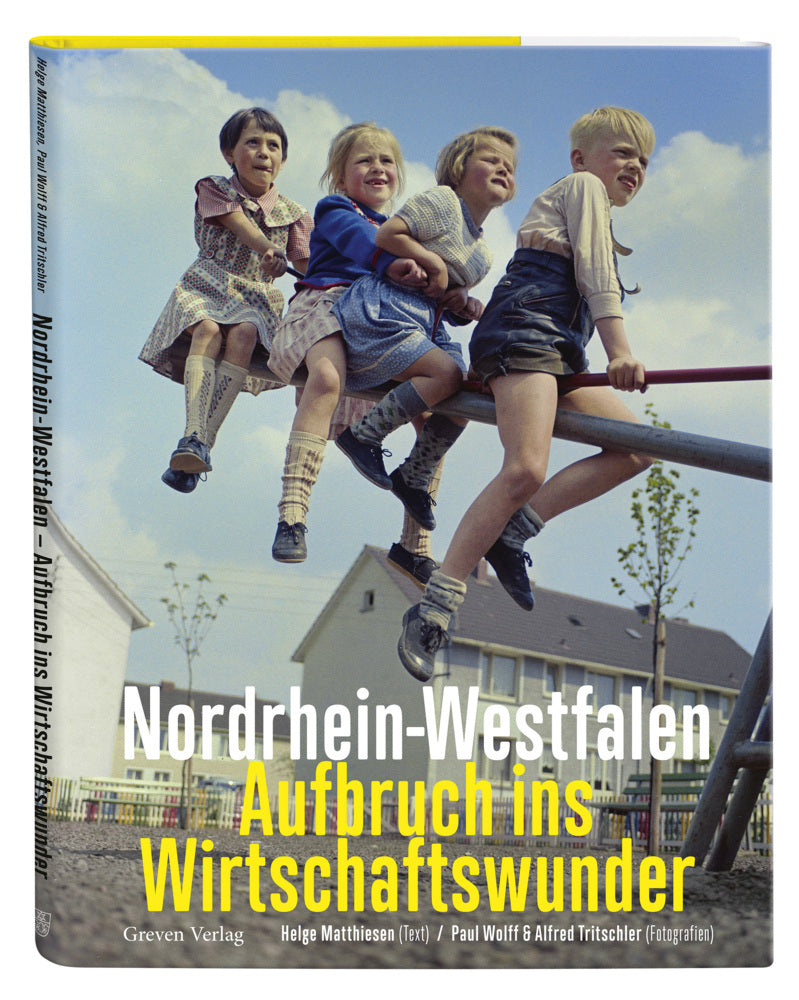 Nordrhein-Westfalen. Aufbruch ins Wirtschaftswunder (Helge Matthiesen)