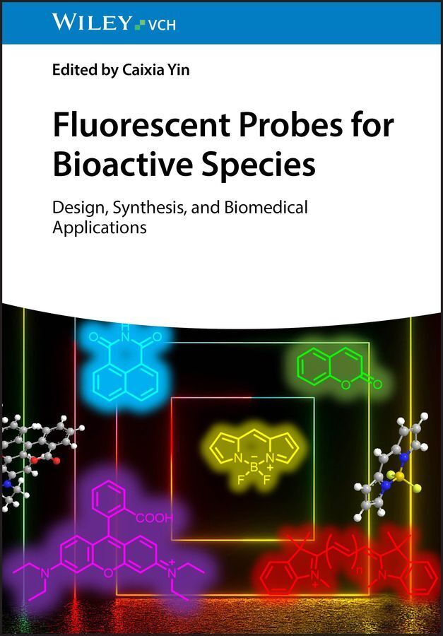 Fluorescent Probes for Bioactive Species (Caixia Yin)