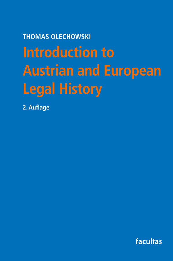 Introduction to Austrian and European Legal History (Thomas Olechowski)