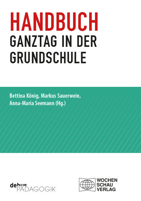 Handbuch Ganztag in der Grundschule (Bettina König)