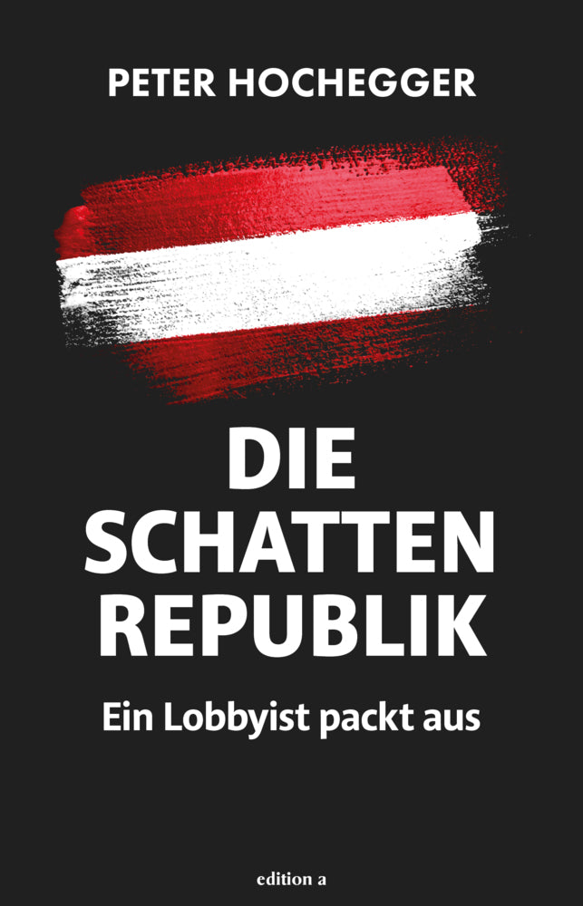 Die Schattenrepublik (Peter Hochegger)
