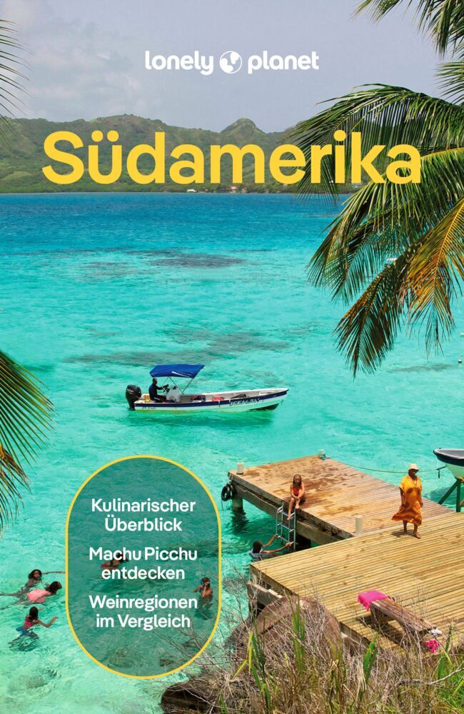 LONELY PLANET Reiseführer Südamerika (Lonely Planet Deutschland)