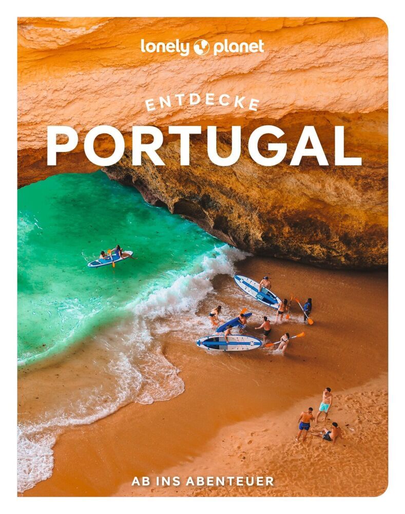 LONELY PLANET Reiseführer Entdecke Portugal (Lonely Planet Deutschland)