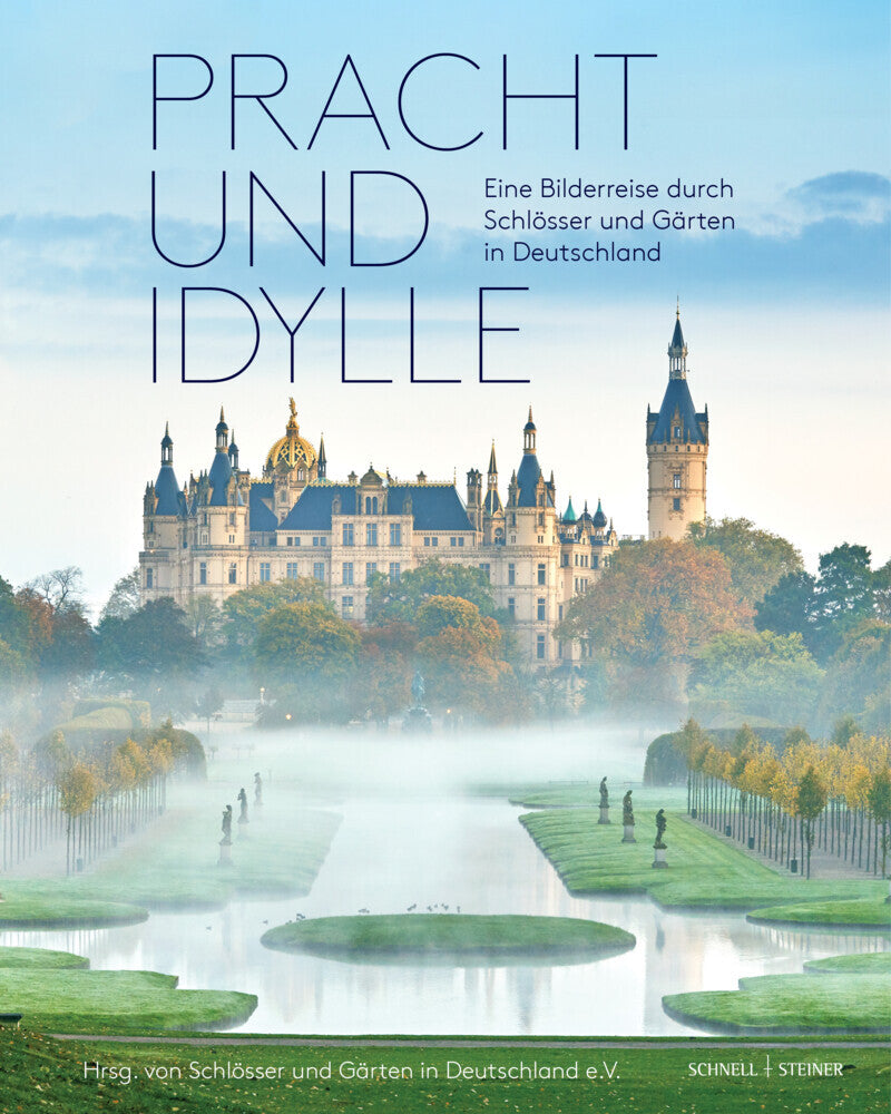 Pracht und Idylle (Schlösser Und Gärten In Deutschland E.V.)