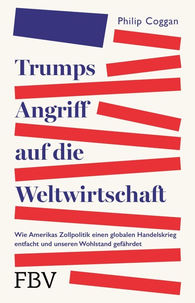 Trumps Angriff auf die Weltwirtschaft (Philip Coggan)