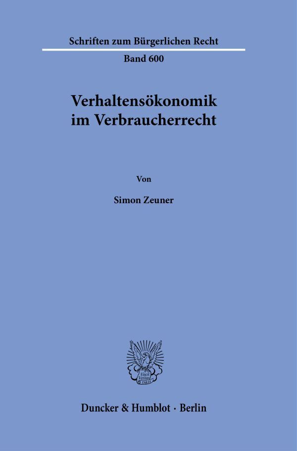 Verhaltensökonomik im Verbraucherrecht (Simon Zeuner)