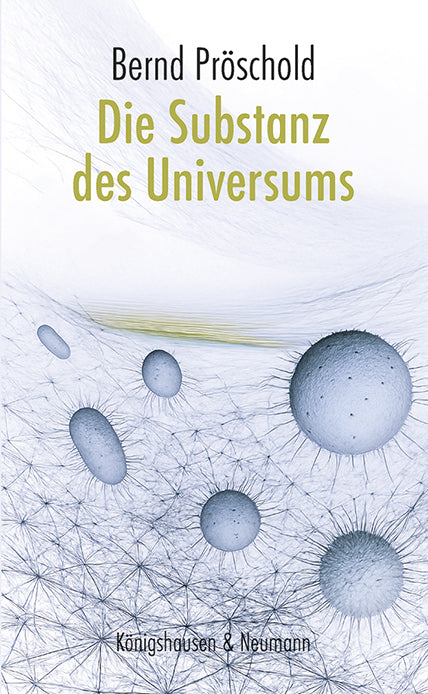 Die Substanz des Universums (Bernd Pröschold)