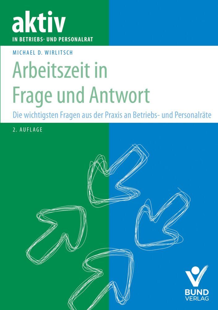 Arbeitszeit in Frage und Antwort (Michael D. Wirlitsch)