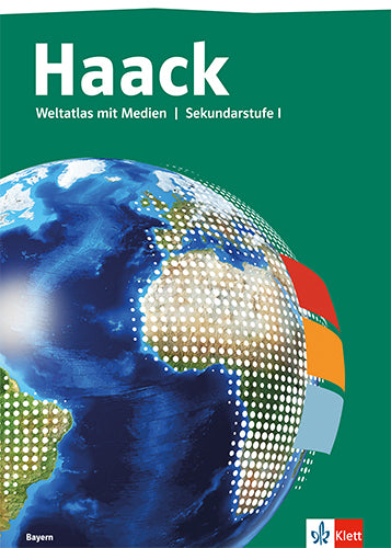 Haack Weltatlas. Ausgabe Bayern Sekundarstufe I, m. 1 Beilage
