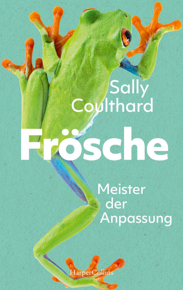 Frösche. Meister der Anpassung (Sally Coulthard)
