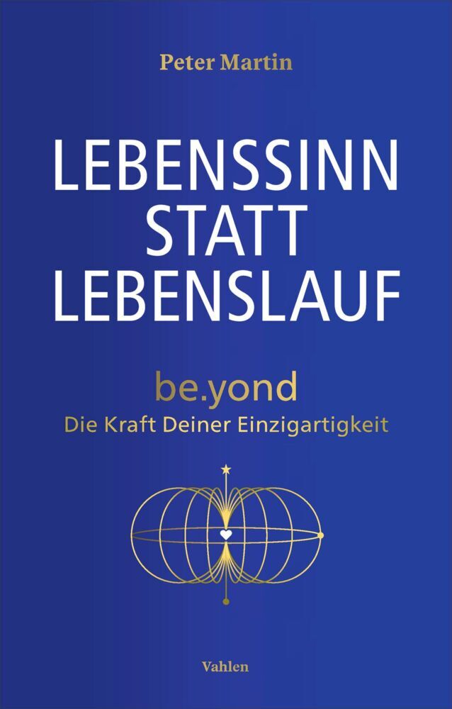 Lebenssinn statt Lebenslauf (Peter Martin)
