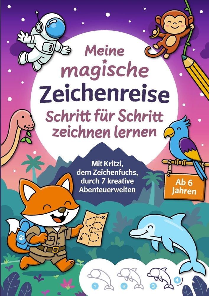 Meine magische Zeichenreise: Schritt für Schritt zeichnen lernen für Kinder ab 6 Jahren (Bernd Raßtal)