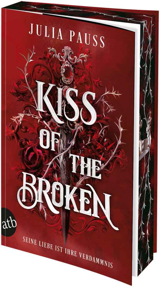 Kiss of the Broken - Seine Liebe ist ihre Verdammnis (Julia Pauss)