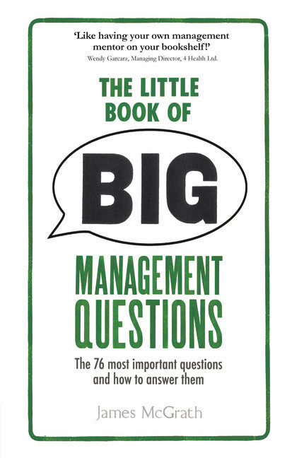 Little Book of Big Management Questions, The (James Mcgrath)