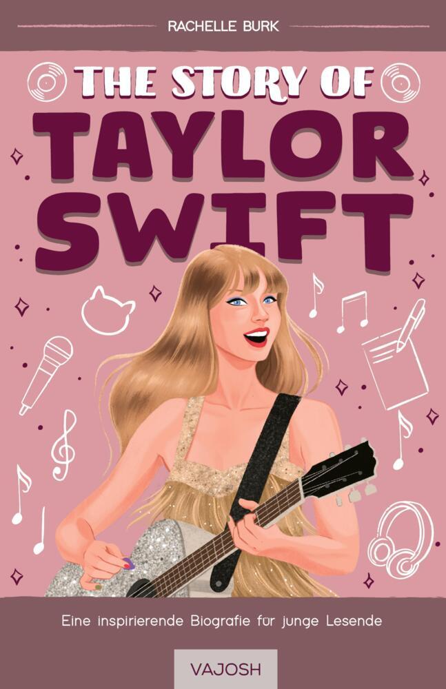 The Story of Taylor Swift (Rachelle Burk)