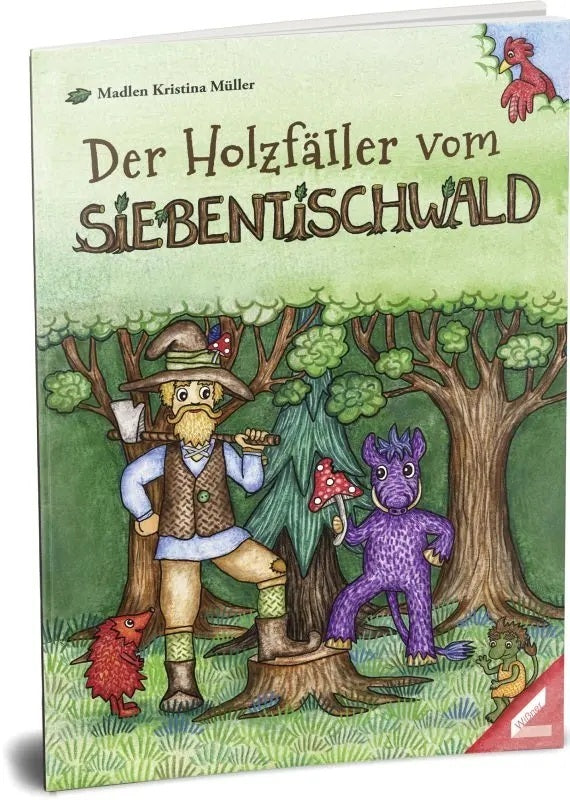 Der Holzfäller vom Siebentischwald (Madlen Kristina Müller)