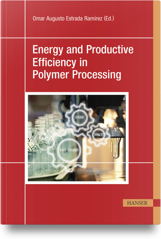 Energy and Productive Efficiency in Polymer Processing (Omar Augusto Estrada Ramírez)