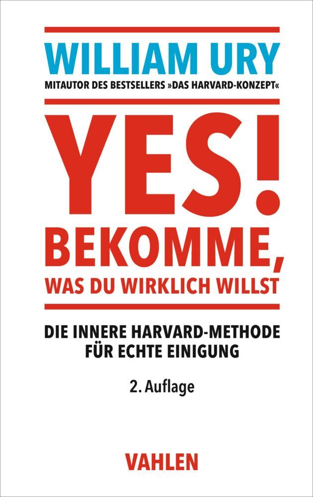 YES! Bekomme, was Du wirklich willst (William Ury)