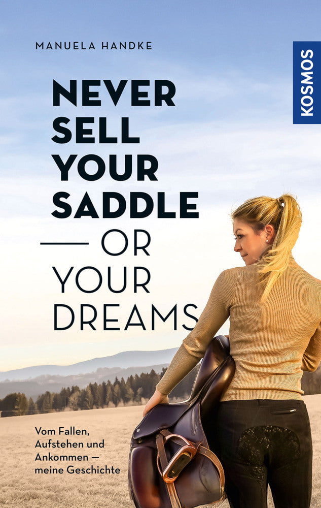 Never sell your saddle - or your dreams (Manuela Handke)