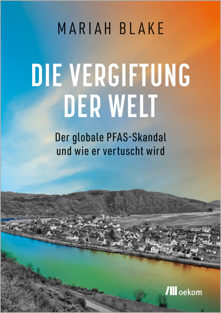 Die Vergiftung der Welt (Mariah Blake)