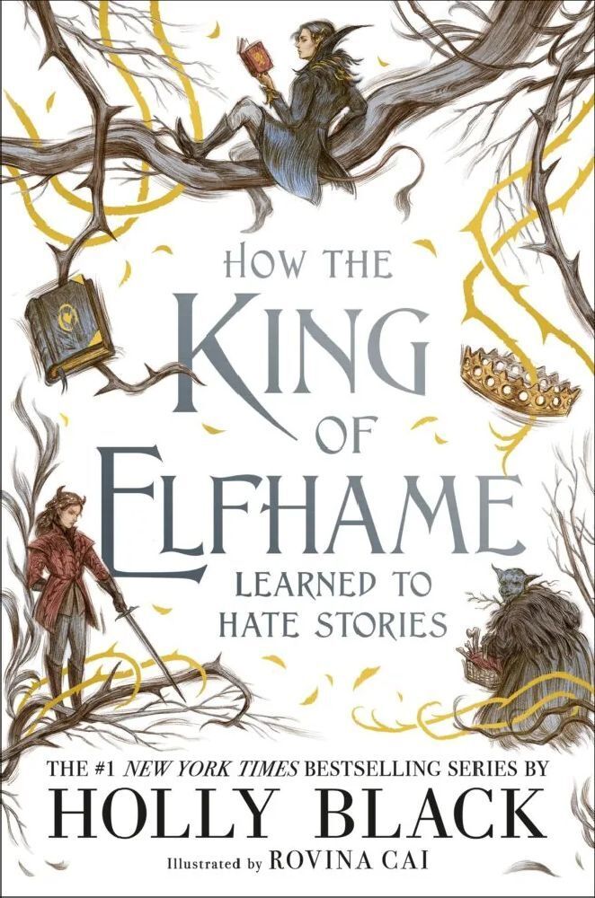 How the King of Elfhame Learned to Hate Stories (Holly Black)