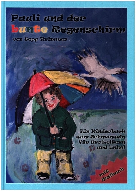 Pauli und der bunte Regenschirm (Sepp Krimmer)