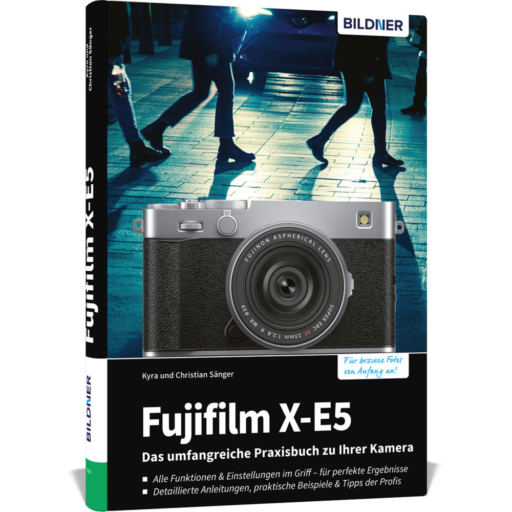 Fujifilm X-E5 - Das umfangreiche Praxisbuch zu Ihrer Kamera (Kyra Sänger)