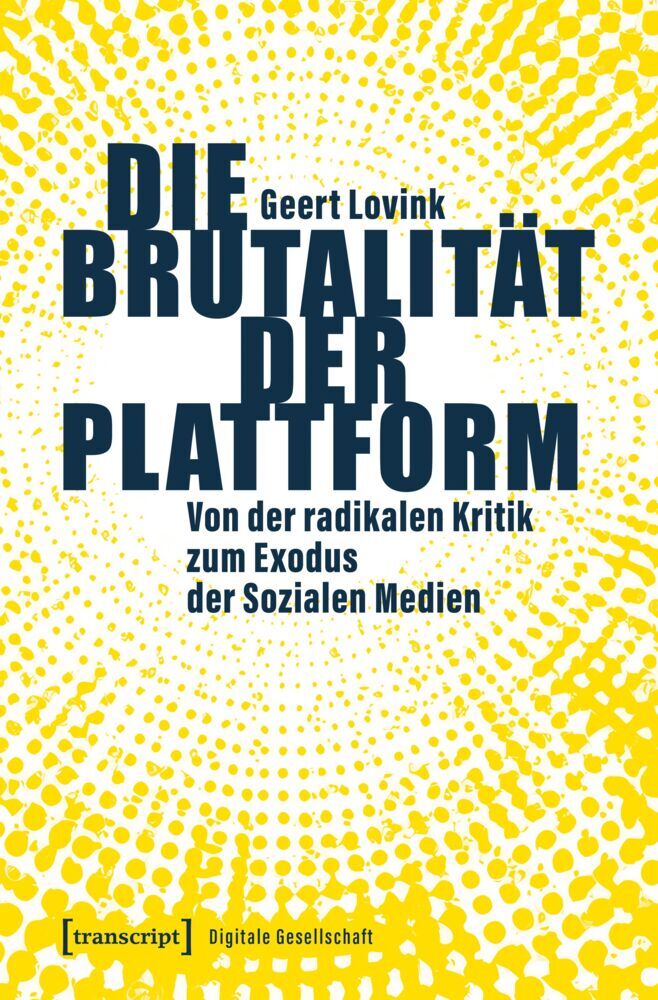 Die Brutalität der Plattform (Geert Lovink)