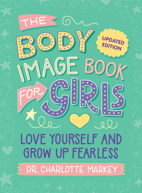 The Body Image Book for Girls (Charlotte Markey)