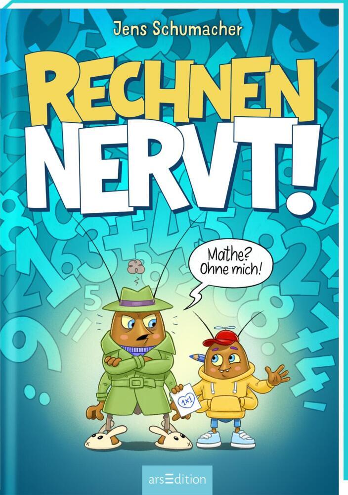 Rechnen NERVT! - Mathe? Ohne mich! (Rechnen NERVT! 1) (Jens Schumacher)