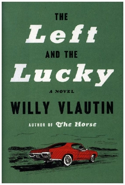 The Left and the Lucky (Willy Vlautin)