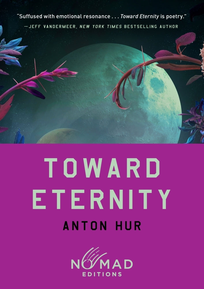 Toward Eternity (Nomad Edition) (Anton Hur)