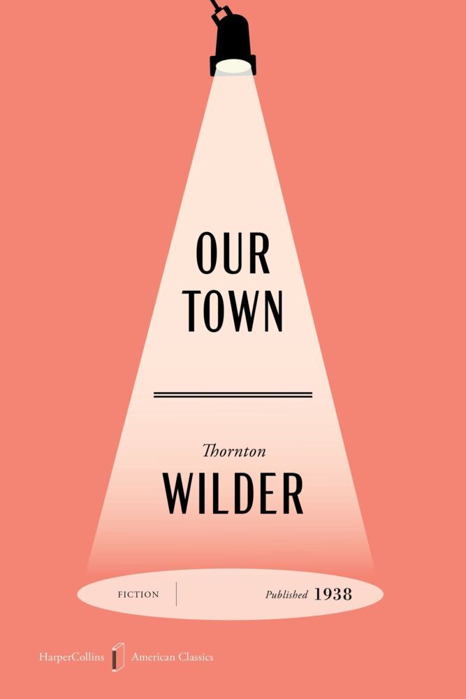 Our Town American Classics Edition (Thornton Wilder)