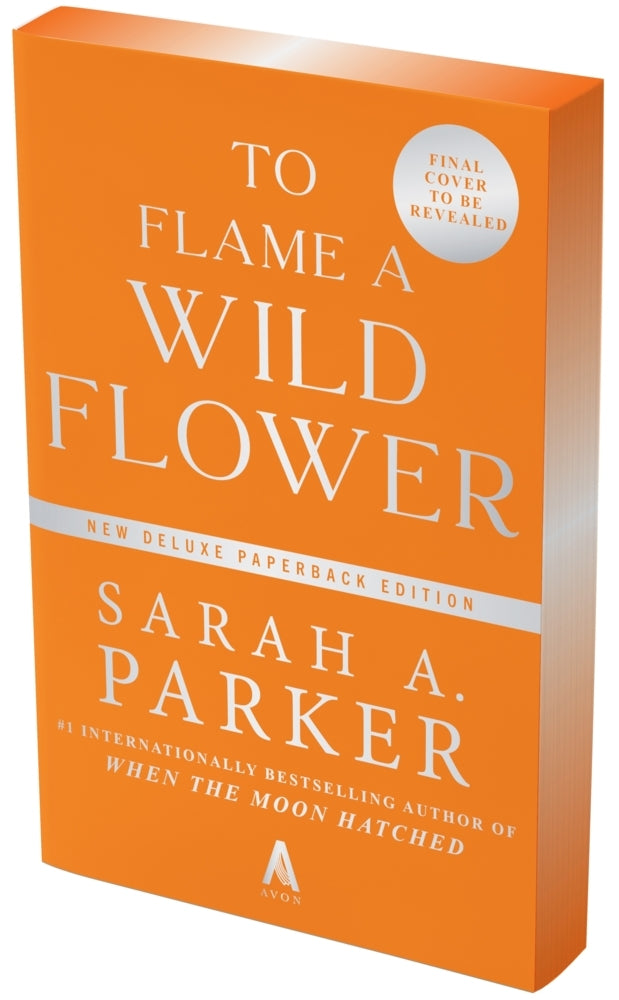 To Flame a Wild Flower (Sarah A. Parker)