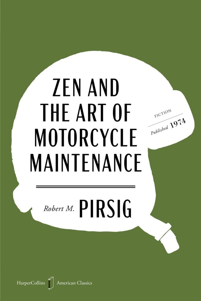 Zen and the Art of Motorcycle Maintenance American Classics Edition (Robert M. Pirsig)