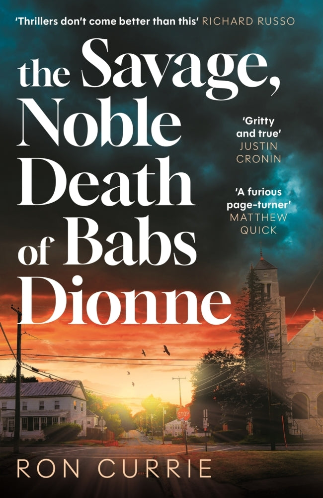 The Savage, Noble Death of Babs Dionne (Ron Currie)