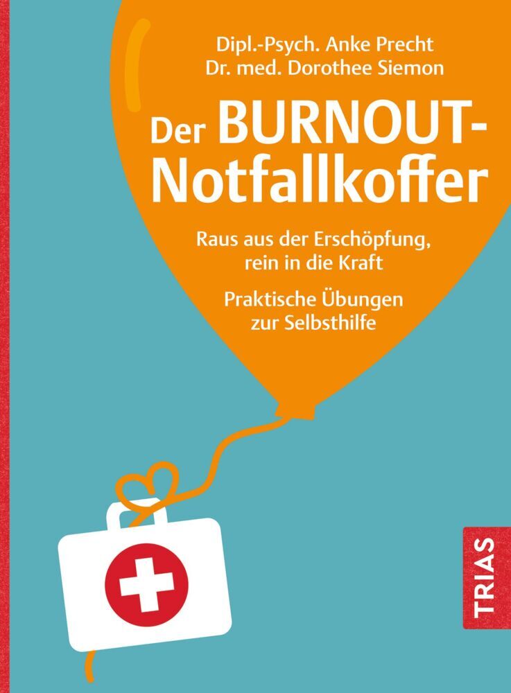 Der Burnout-Notfallkoffer (Anke Precht)