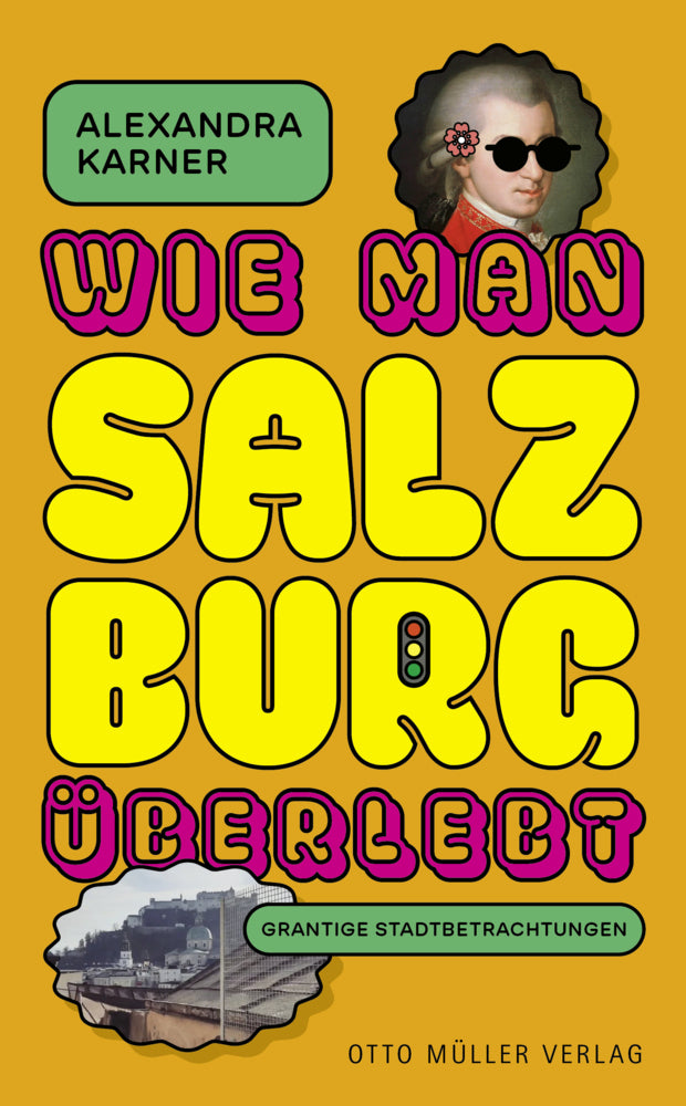Wie man Salzburg überlebt (Alexandra Karner)
