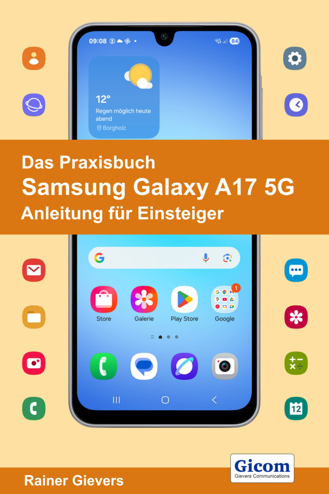 Das Praxisbuch Samsung Galaxy A17 5G - Anleitung für Einsteiger (Rainer Gievers)