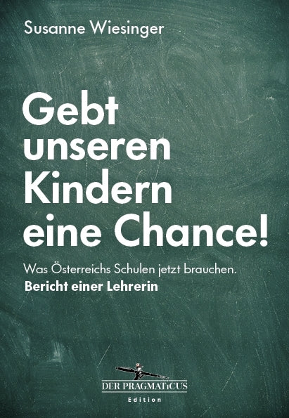 Gebt unseren Kindern eine Chance! (Susanne Wiesinger)