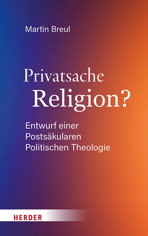 Privatsache Religion? (Martin Breul)
