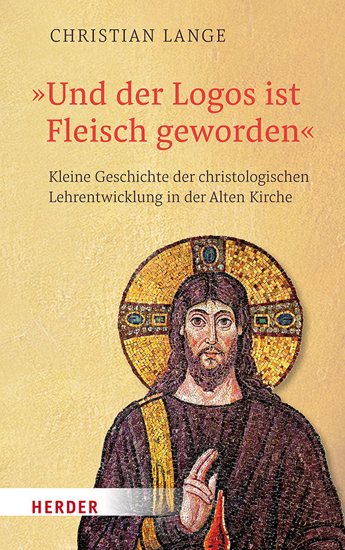 Und der Logos ist Fleisch geworden (Christian Lange)